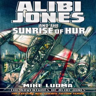 Alibi Jones and The Sunrise Of Hur
