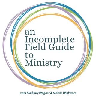 An Incomplete Field Guide to Ministry