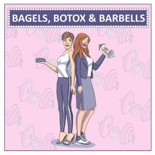 Bagels Botox and Barbells
