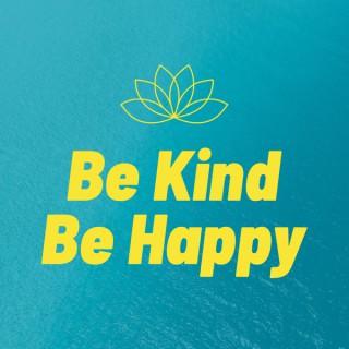 Be Kind Be Happy Podcast