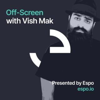 Off-Screen with Vish Mak