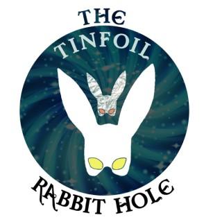 The Tinfoil Rabbit Hole