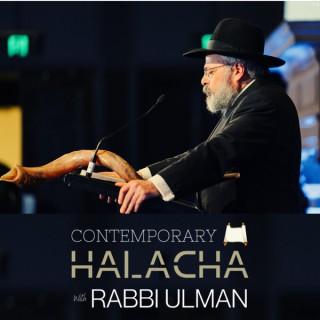 Contemporary Halacha With Rabbi Ulman