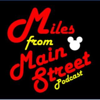 Miles from Main Street - Your Far from Disney Podcast