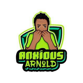 Anxious Arnold Speaks