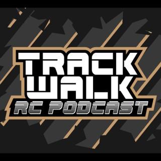 Track Walk RC Podcast