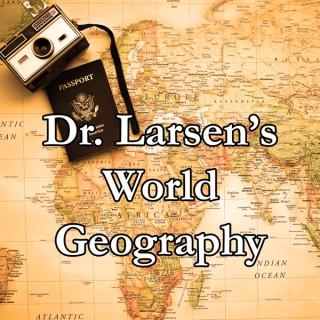 Dr. Larsen's World Geography