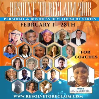 Resolve to Reclaim: Personal & Business Development Series for Coaches