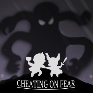 Cheating on Fear