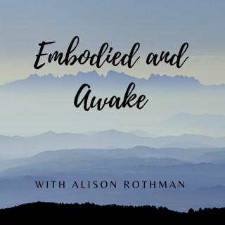 Embodied and Awake