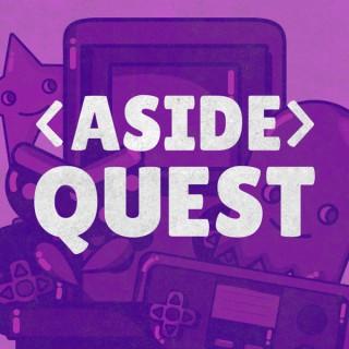 ❬ASIDE❭ QUEST