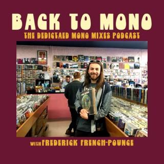 Back to Mono: The Dedicated Mono Mixes Podcast