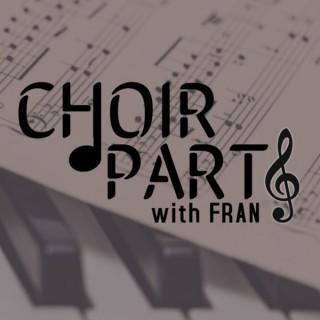 Choir Parts with Fran
