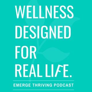 Emerge Thriving: Wellness Designed For Real Life