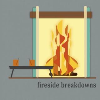 Fireside Breakdowns