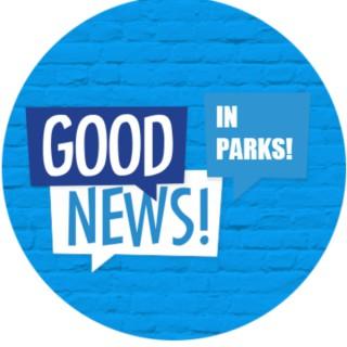 Good News in Parks