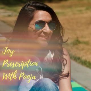 Joy Prescription With Pooja