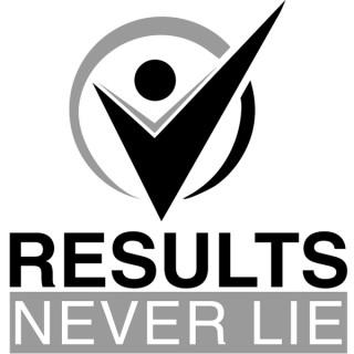 Results Never Lie