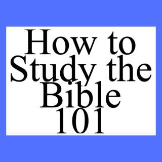 How To Study The Bible 101: The Podcast