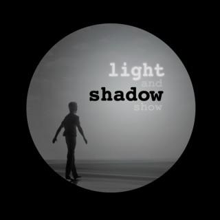 Light and Shadow Show