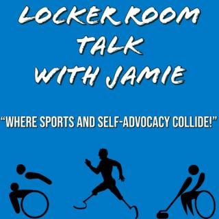 Locker Room Talk With Jamie