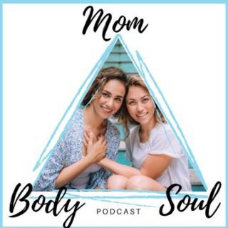 Mom Body Soul Podcast