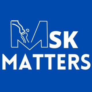 MSK Matters