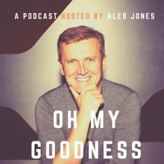 Oh My Goodness with Aled Jones