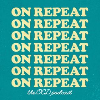 On Repeat (the OCD podcast)