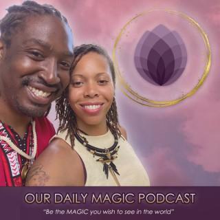 Our Daily Magic