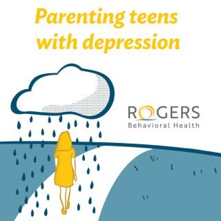 Parenting Teens with Depression