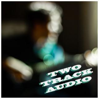 Two Track Audio