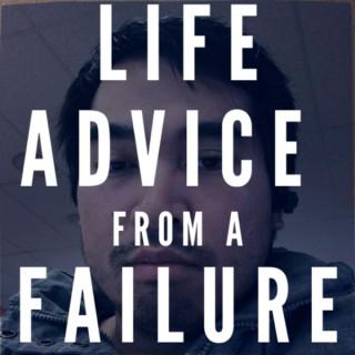 Life Advice from a Failure