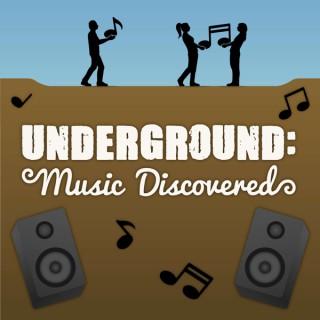 Underground: Music Discovered