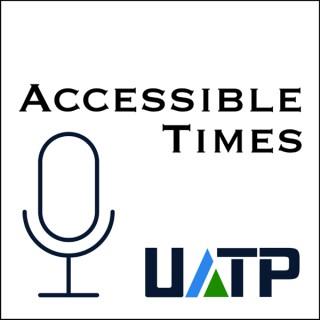 Accessible Times: The UATP Podcast
