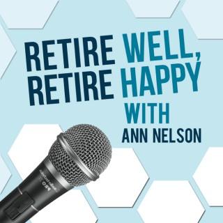 Retire Well Retire Happy Podcast