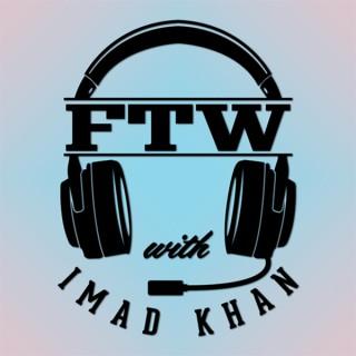 FTW with Imad Khan: An Esports And Competitive Gaming Podcast