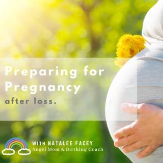 Preparing For Pregnancy After Loss
