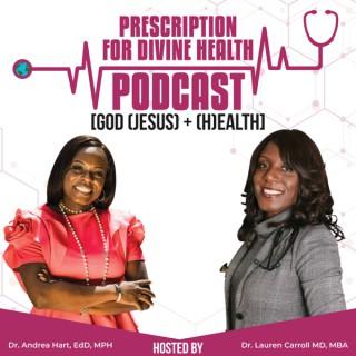 Prescription for Divine Health Podcast