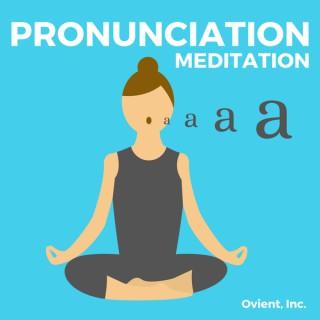 Pronunciation Meditation