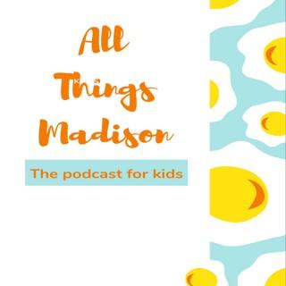 All Things Madison podcast