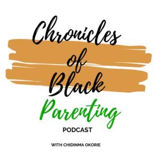 Chronicles of Black Parenting Podcast