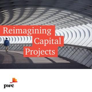 Reimagining Capital Projects