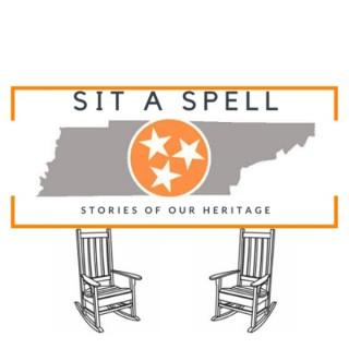 Sit a Spell: Stories of Our Heritage