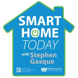 Smart Home Today with Stephen Gasque