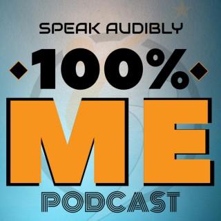 Speak Audibly's 100% Me Podcast