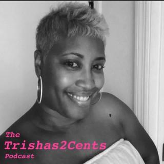 The Trishas2Cents Podcast