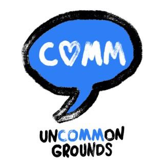 UnCOMMon Grounds