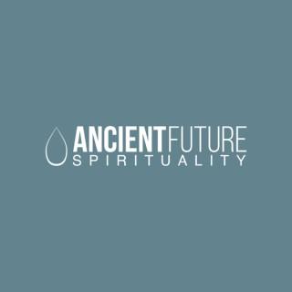 Ancient Future Spirituality