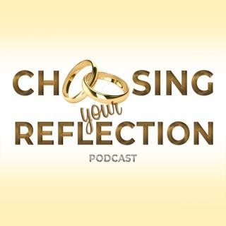 Choosing Your Reflection